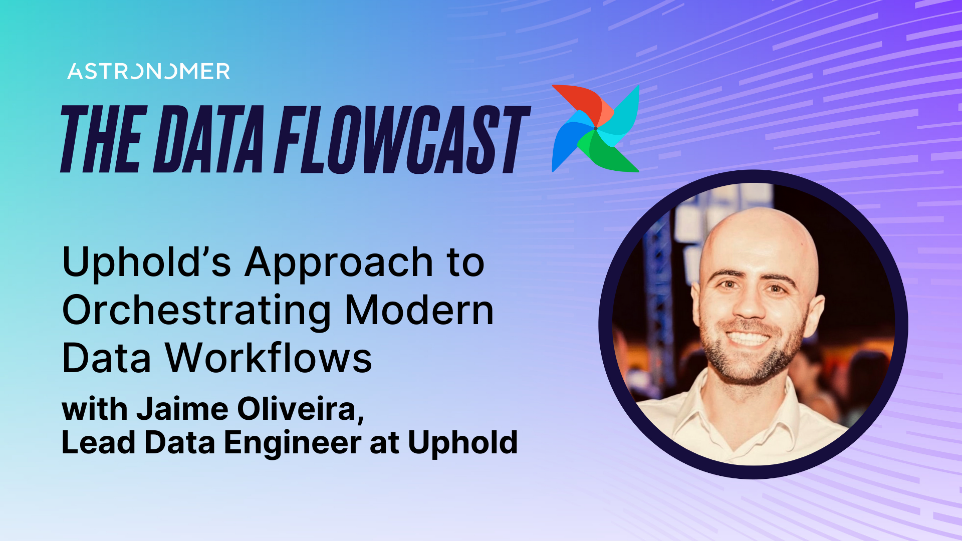 Uphold’s Approach to Orchestrating Modern Data Workflows with Jaime Oliveira
